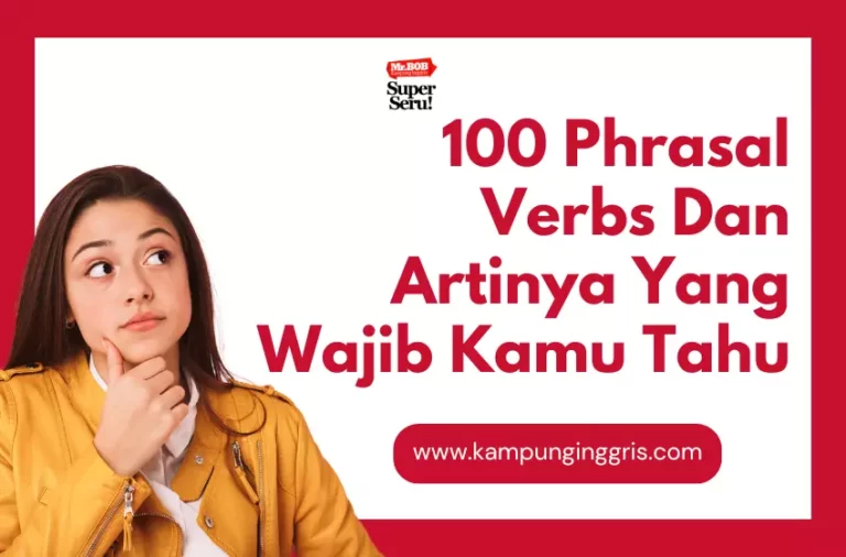 100 Phrasal Verbs Dan Artinya Yang Wajib Kamu Tahu - Kampung Inggris