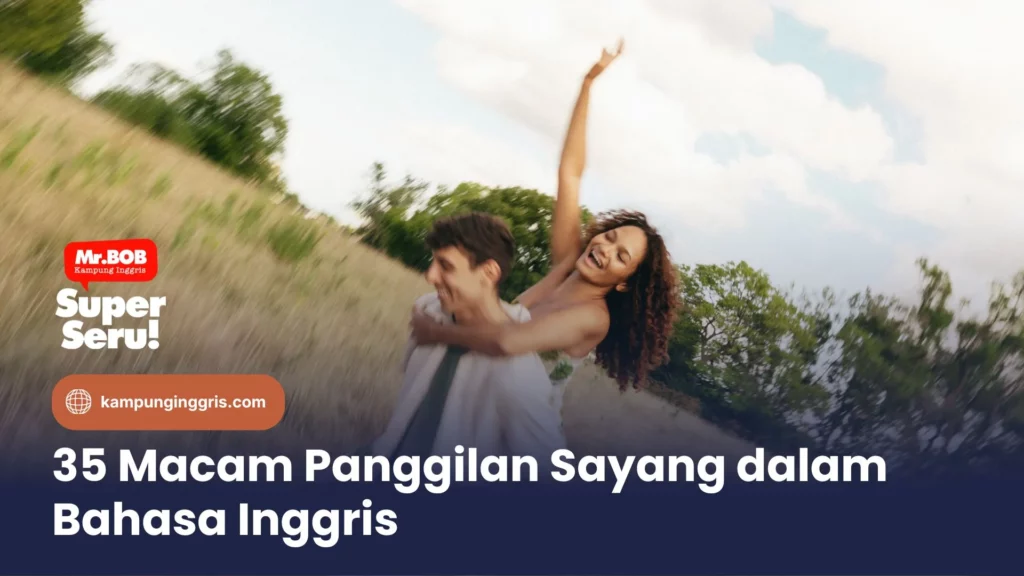 35 Macam Panggilan Sayang dalam Bahasa Inggris