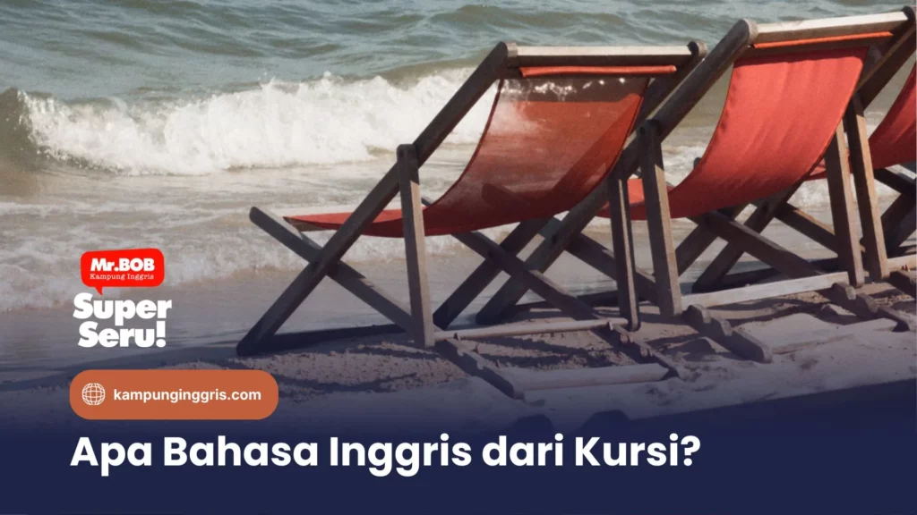 Apa Bahasa Inggris dari Kursi?