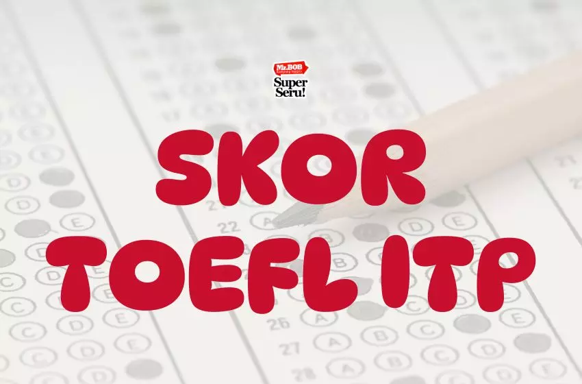 Begini Cara Menghitung Skor TOEFL ITP - Kampung Inggris