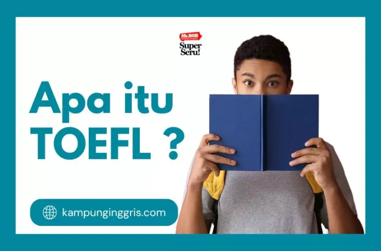 Mengenal Apa Itu TOEFL dalam Bahasa Inggris? - Kampung Inggris