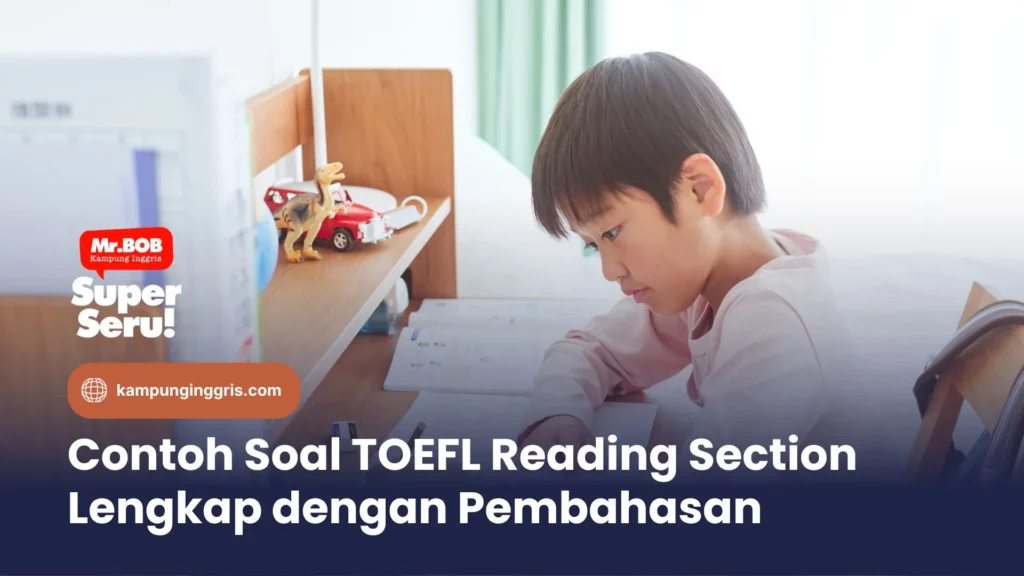 Contoh Soal TOEFL Reading Section Lengkap dengan Pembahasan