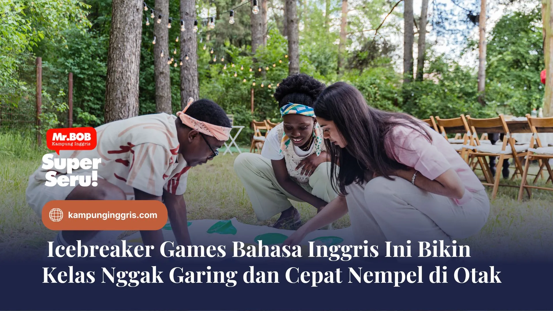Icebreaker Games Bahasa Inggris Ini Bikin Kelas Nggak Garing dan Cepat Nempel di Otak