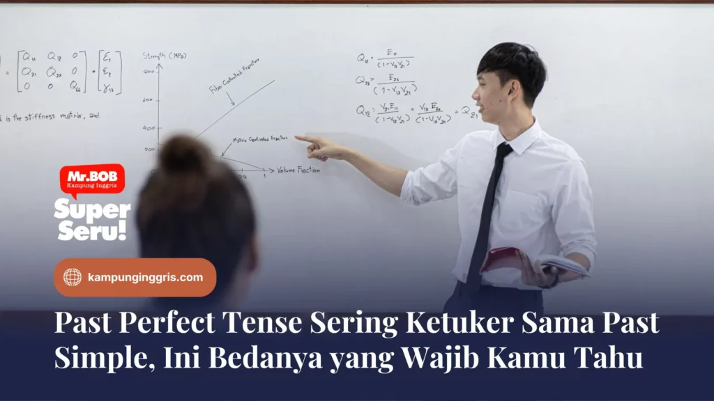 Past Perfect Tense Sering Ketuker Sama Past Simple, Ini Bedanya yang Wajib Kamu Tahu