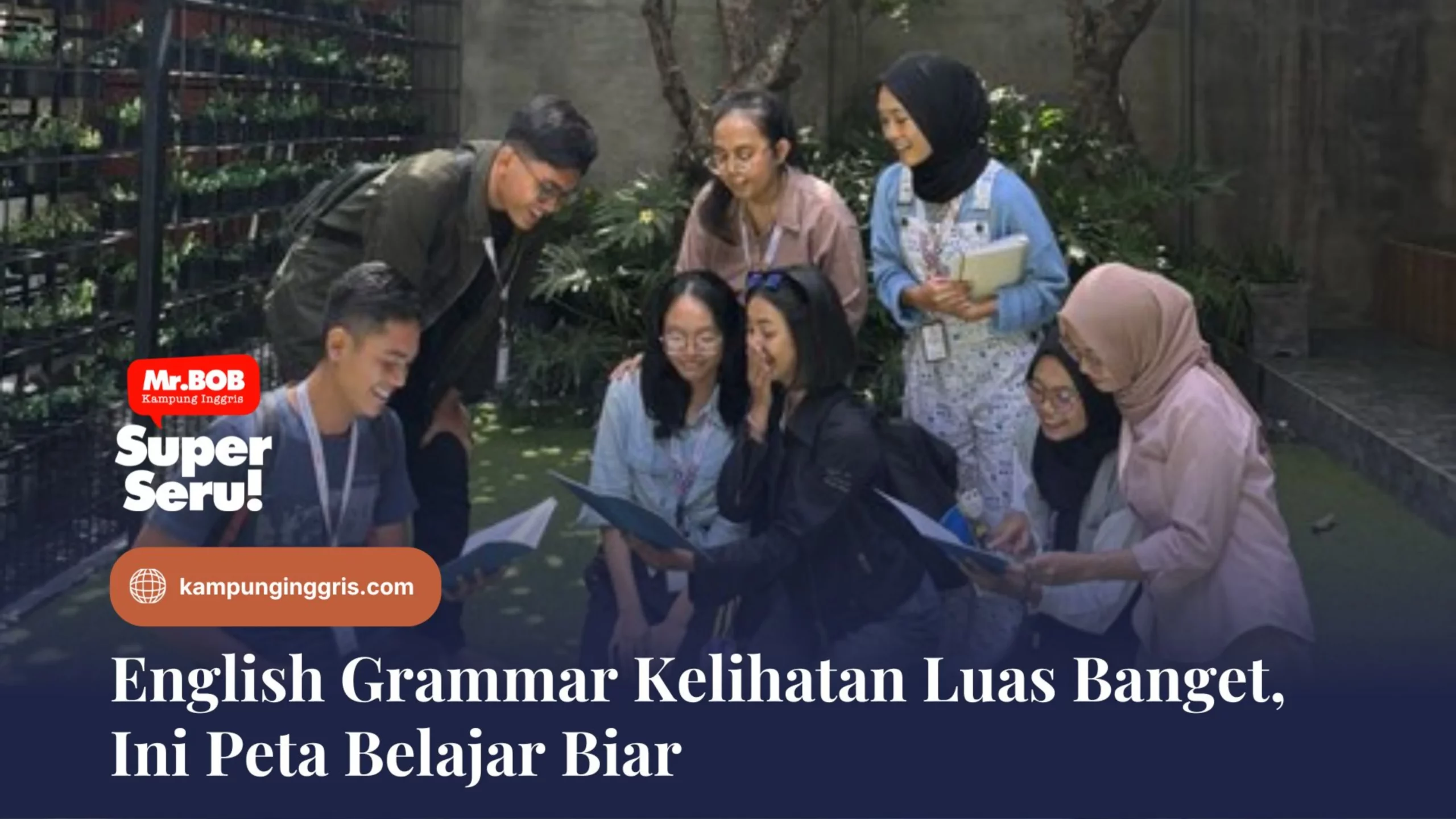 English Grammar Kelihatan Luas Banget, Ini Peta Belajar Biar