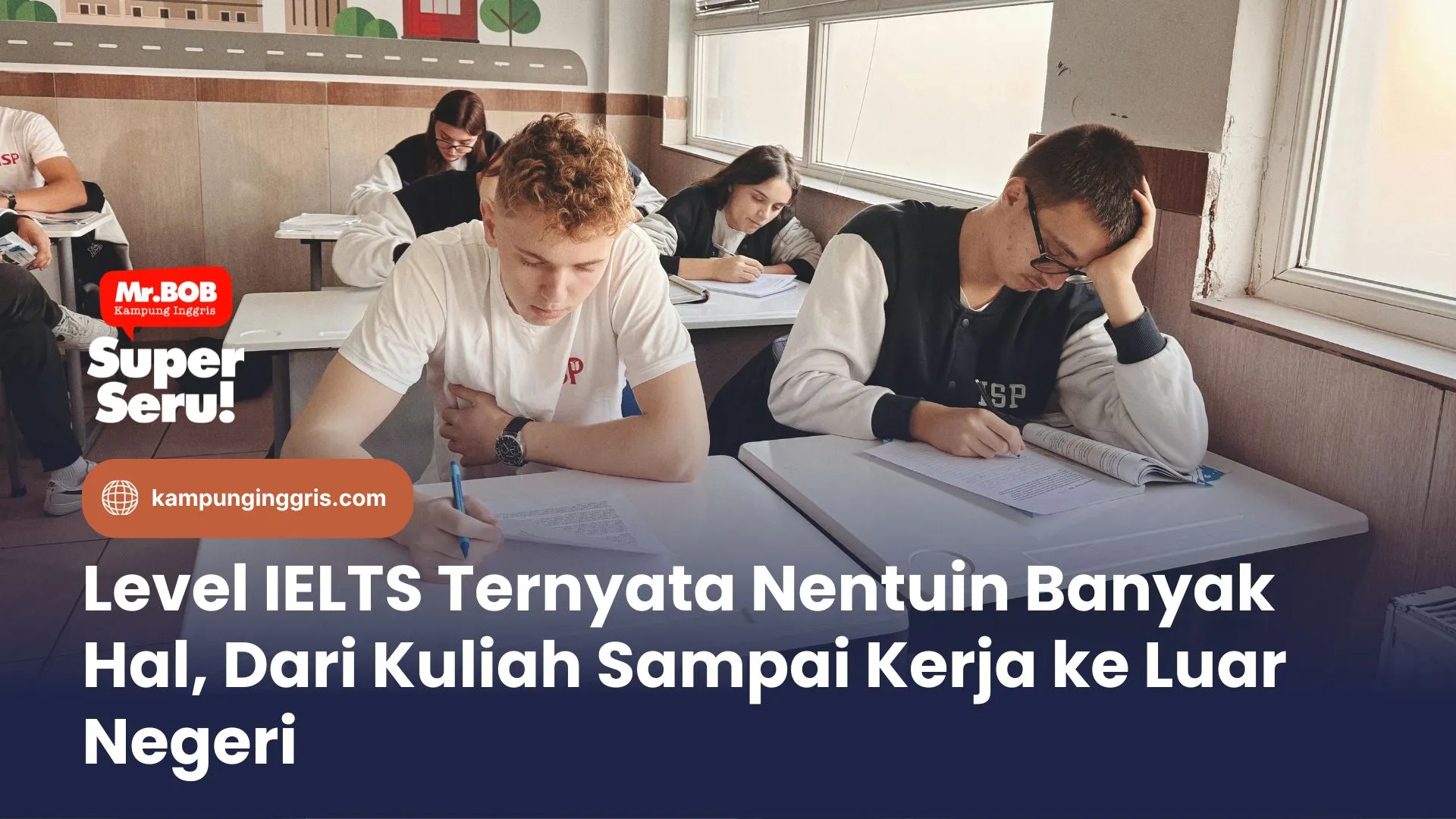 IELTS Levels Ternyata Nentuin Banyak Hal, Dari Kuliah Sampai Kerja ke Luar Negeri