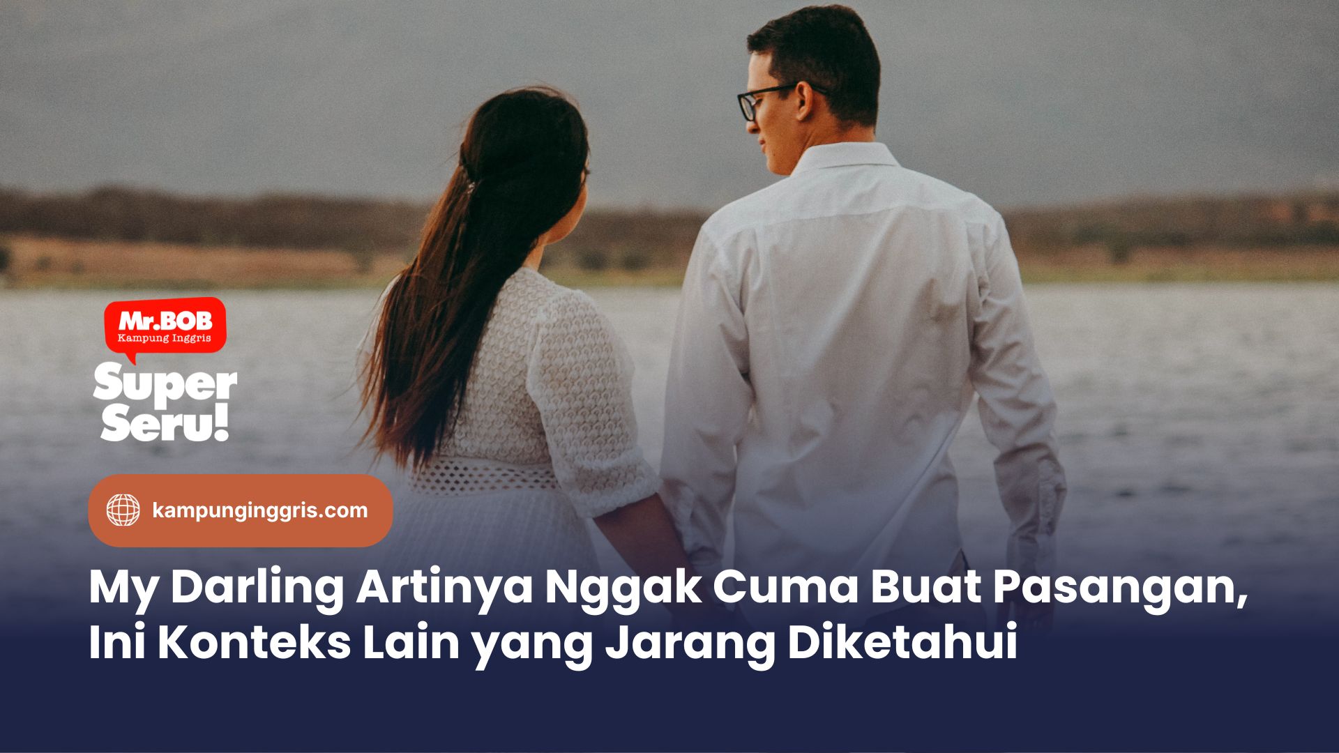 Artinya My Darling Nggak Cuma Buat Pasangan, Ini Konteks Lain yang Jarang Diketahui
