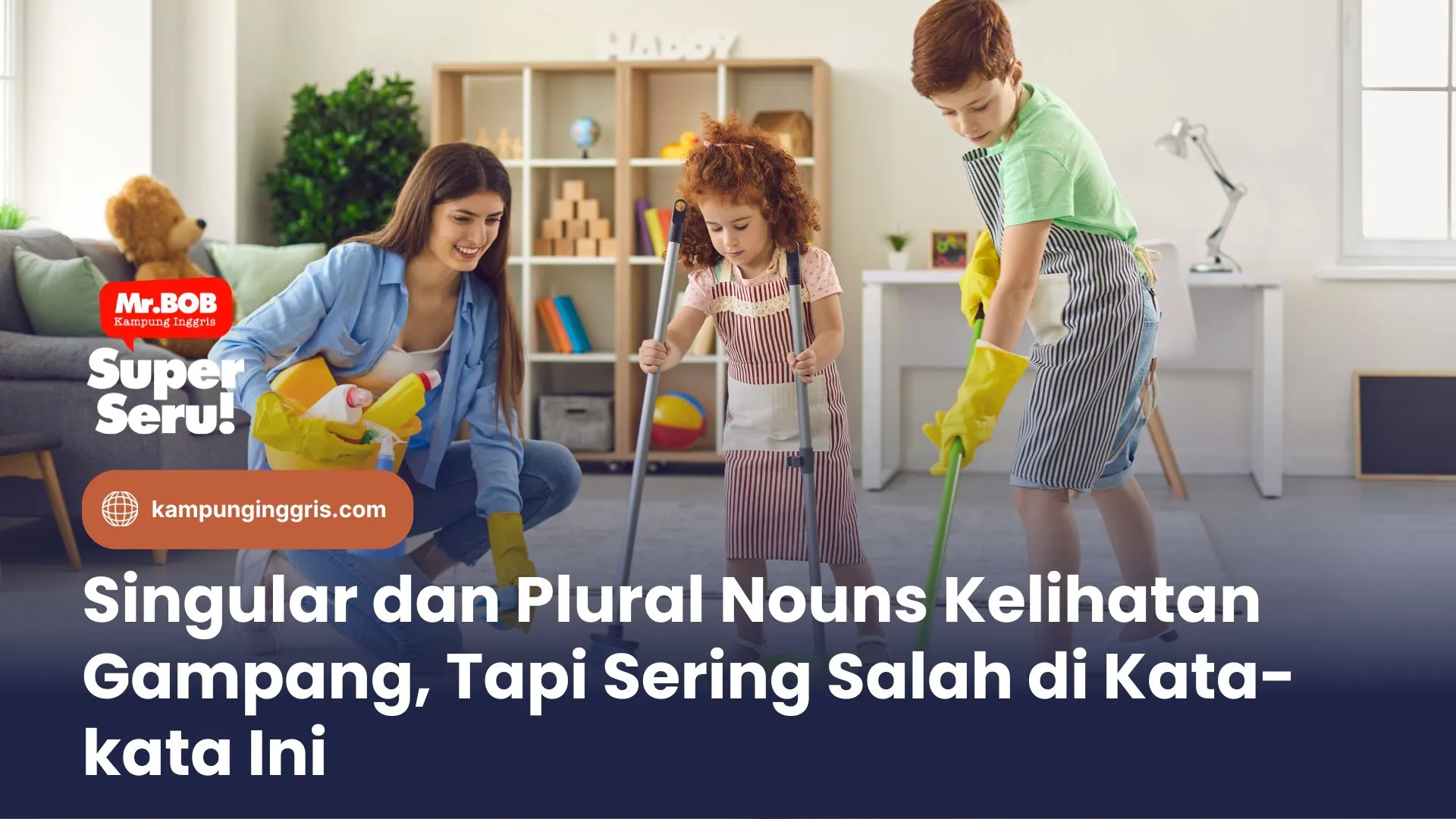 Singular and Plural Nouns Kelihatan Gampang, Tapi Sering Salah di Kata-kata Ini