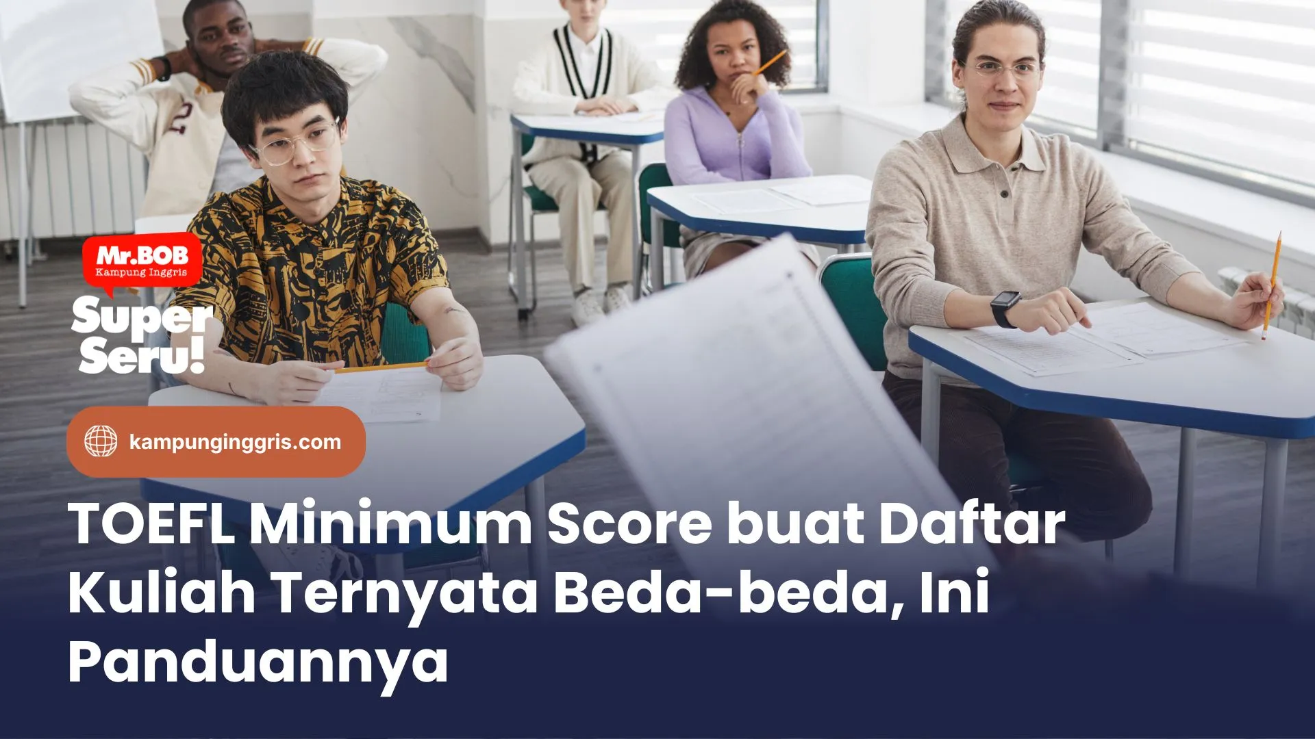TOEFL Minimum Score buat Daftar Kuliah Ternyata Beda-beda, Ini Panduannya