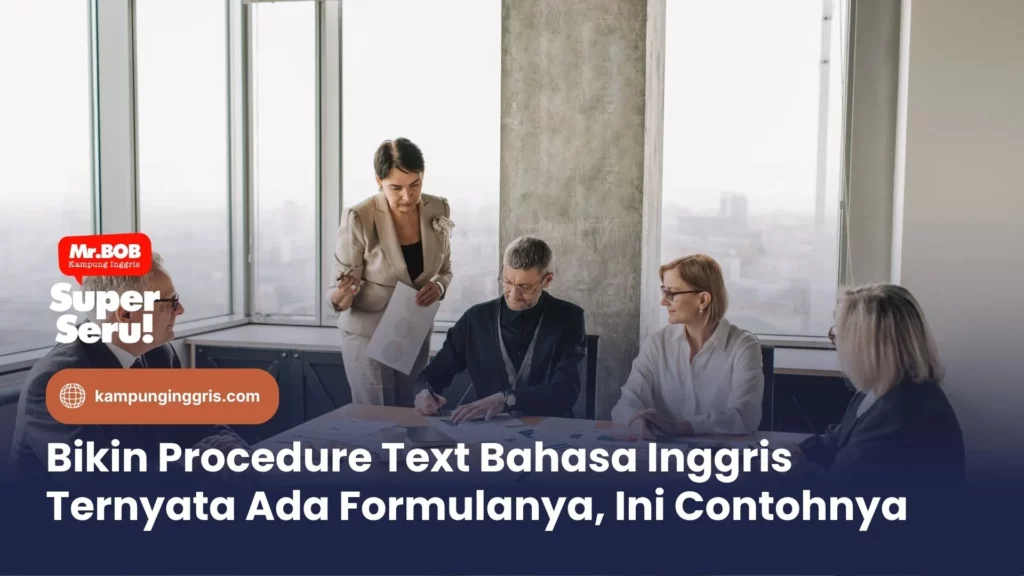 Bikin Procedure Text Bahasa Inggris Ternyata Ada Formulanya, Ini Contohnya