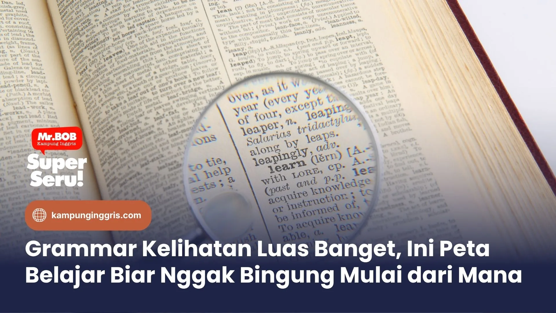 Grammar Kelihatan Luas Banget, Ini Peta Belajar Biar Nggak Bingung Mulai dari Mana