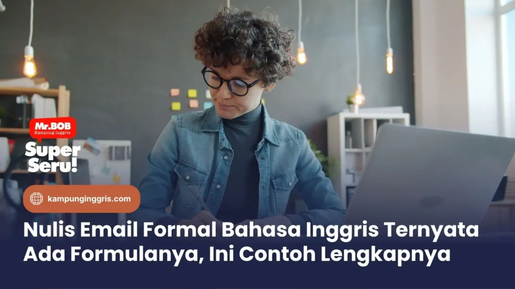 Nulis Email Formal Dalam Bahasa Inggris Ternyata Ada Formulanya, Ini Contoh Lengkapnya