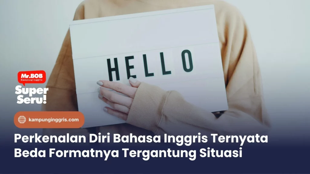 Perkenalan Diri dalam Bahasa Inggris Ternyata Beda Formatnya Tergantung Situasi