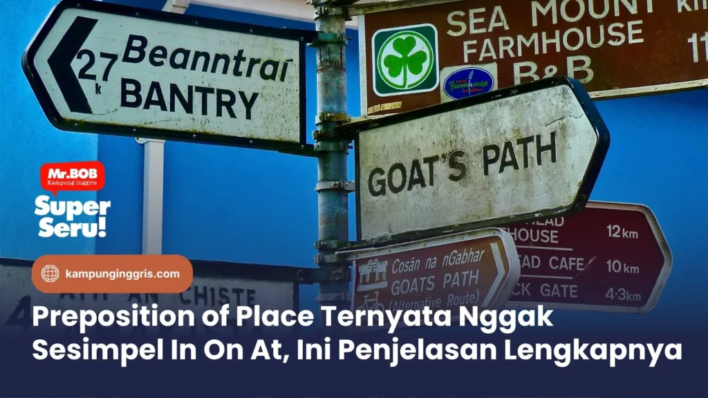 Preposition of Place Ternyata Nggak Sesimpel In On At, Ini Penjelasan Lengkapnya