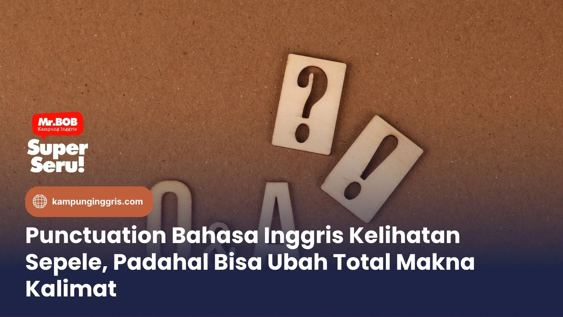 Punctuation Bahasa Inggris Kelihatan Sepele, Padahal Bisa Ubah Total Makna Kalimat