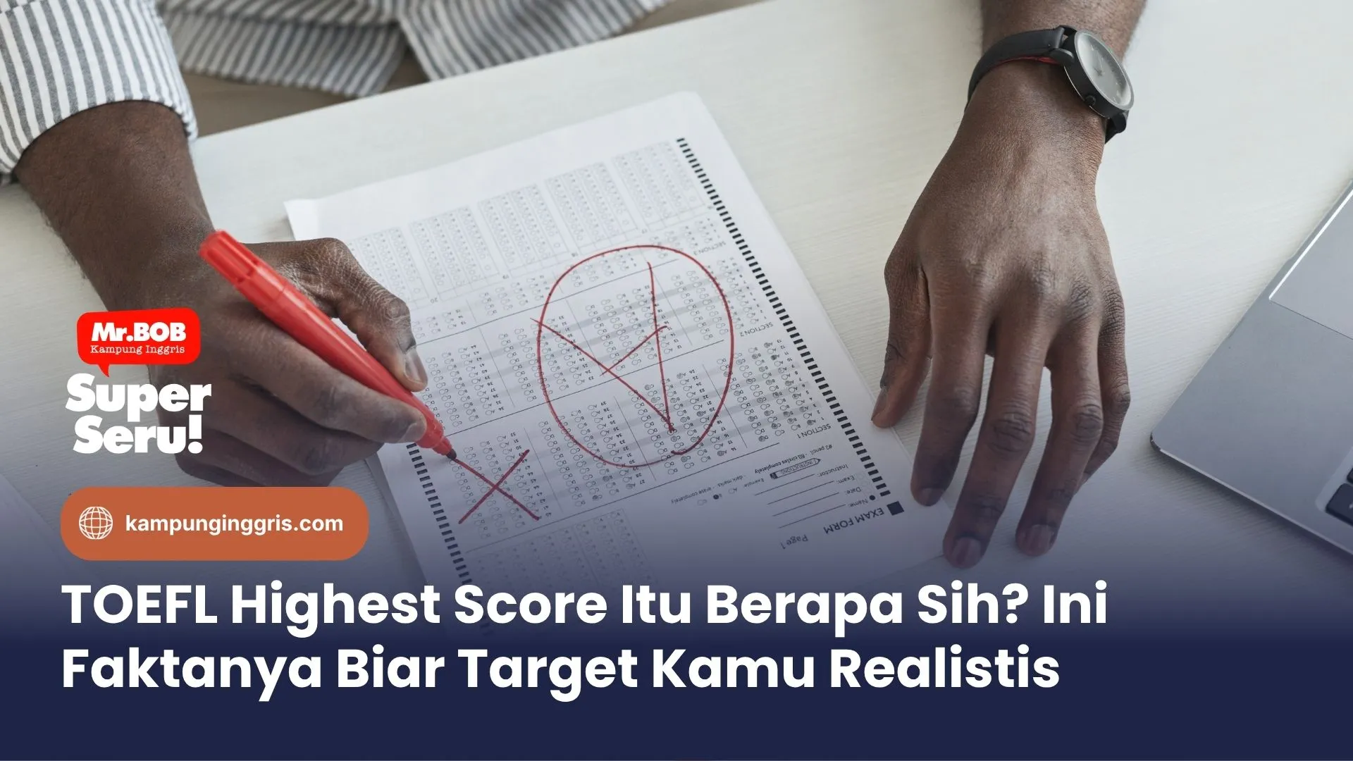 TOEFL Highest Score Itu Berapa Sih? Ini Faktanya Biar Target Kamu Realistis