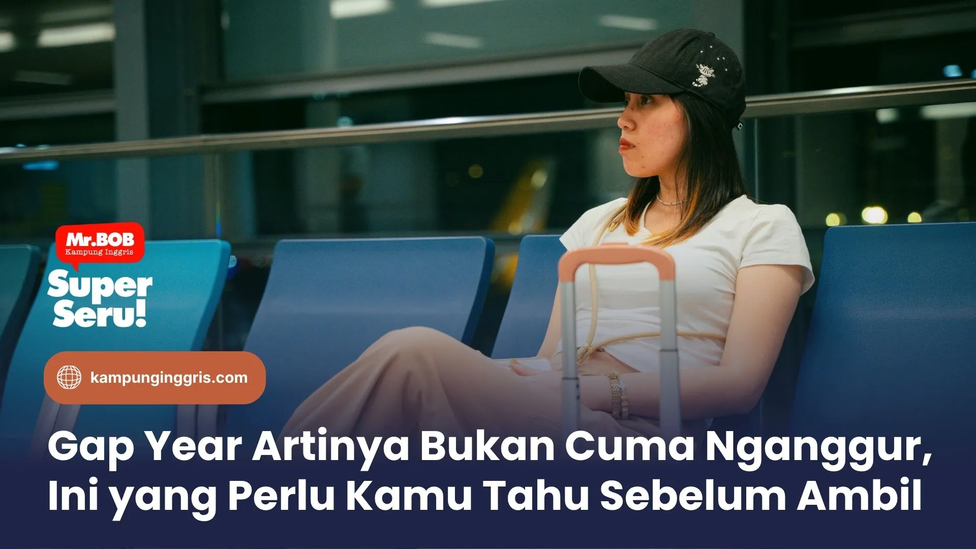 Gap Year Artinya Bukan Cuma Nganggur, Ini yang Perlu Kamu Tahu Sebelum Ambil