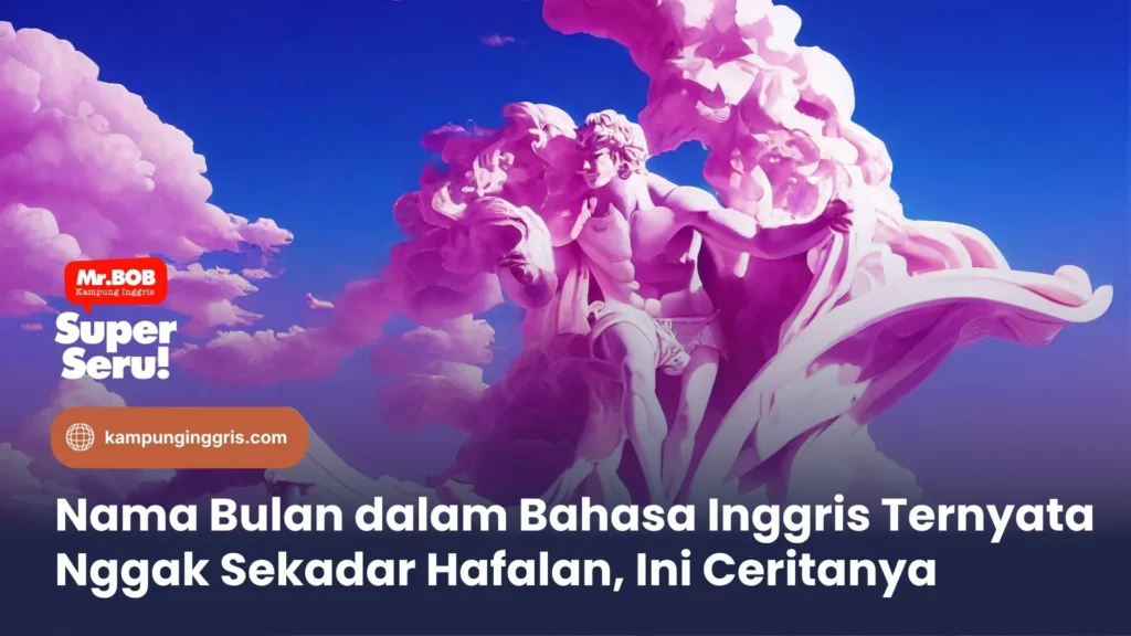 Nama Bulan dalam Bahasa Inggris Ternyata Nggak Sekadar Hafalan, Ini Ceritanya